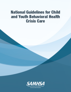 Cover page for National Guidelines for Child and Youth Behavioral Health Crisis Care
