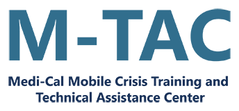 M-TAC: Medi-Cal Crisis Training and Technical Assistance Center